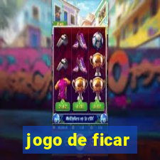 jogo de ficar